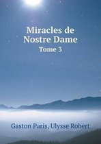 Miracles de Nostre Dame Tome 3