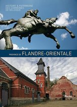 PROVINCE DE FLANDRE-ORIENTALE - HISTOIRE & PATRIM
