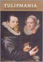 Tulipmania: Money, Honor, And Knowledge In The Dutch Golden Age