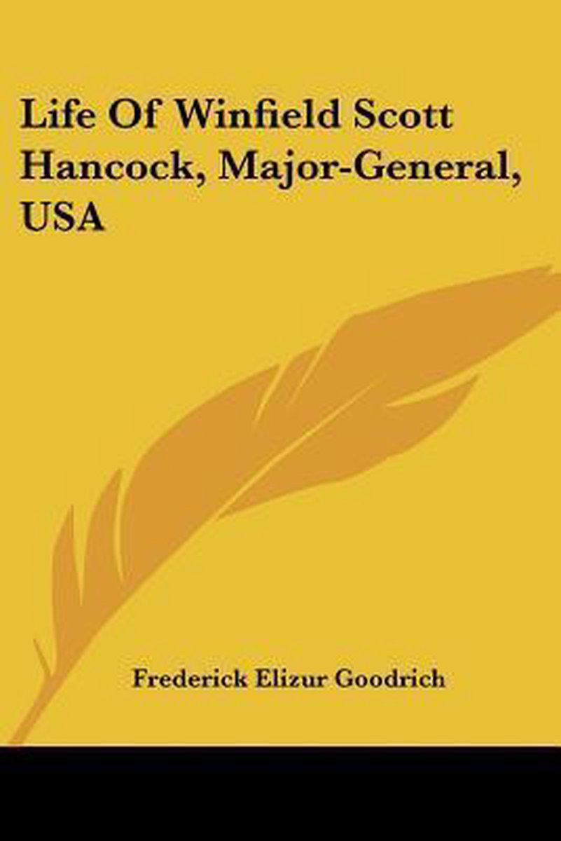 Life Of Winfield Scott Hancock, Major-general, Usa van Frederick Elizur Goodrich