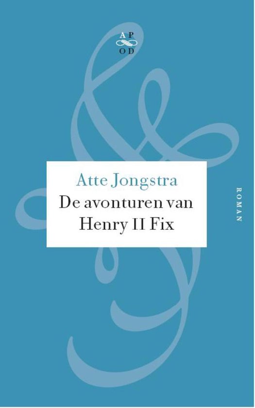 De avonturen van Henry II Fix - Atte Jongstra | Tiliboo-afrobeat.com