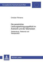 Die persönliche Leistungserbringungspflicht im Arztrecht und die Telemedizin