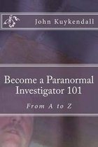 Become a Paranormal Investigator 101