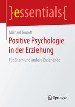 essentials - Positive Psychologie in der Erziehung