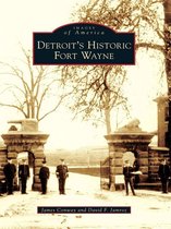 Images of America - Detroit's Historic Fort Wayne