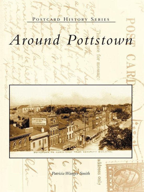 Postcard History Series Around Pottstown (ebook), Patricia Wanger