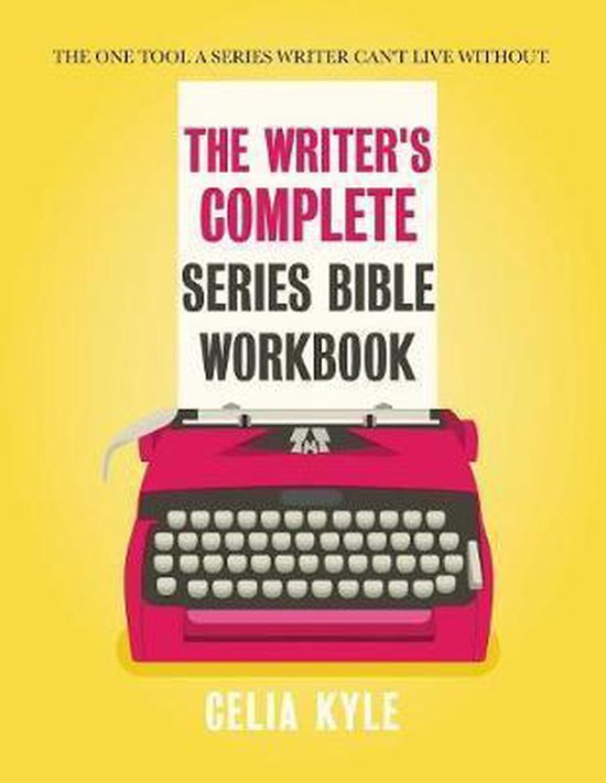 Series Bible Workbook-The Writer's Complete Series Bible Wor ... - cover