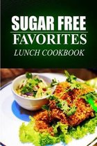 Sugar Free Favorites - Lunch Cookbook