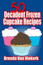 50 Decadent Recipes 35 - 50 Decadent Frozen Cupcake Recipes