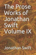 The Prose Works of Jonathan Swift Volume IX