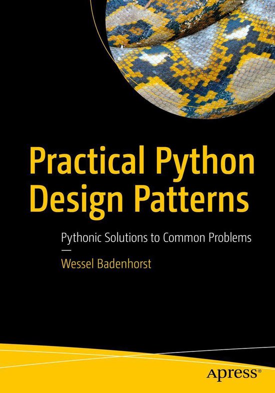 Practical Python Design Patterns (ebook), Wessel Badenhorst ...