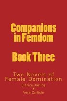 Companions in Femdom - Book Three