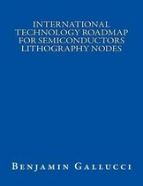 International Technology Roadmap for Semiconductors Lithography Nodes