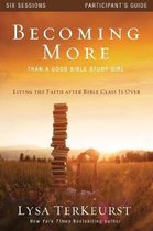 Becoming More Than a Good Bible Study Girl, Participant's Guide