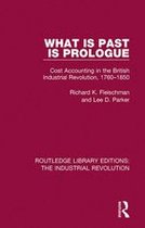 Routledge Library Editions: The Industrial Revolution - What is Past is Prologue
