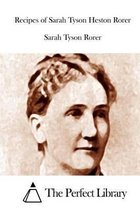 Recipes of Sarah Tyson Heston Rorer