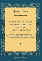 Lord Byron Im Spiegel Der Zeitgenoessischen Englischen Dichtung (Bis 1830)