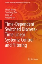 Studies in Systems, Decision and Control 53 - Time-Dependent Switched Discrete-Time Linear Systems: Control and Filtering