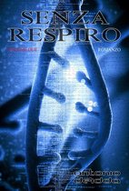 Senza respiro 2 - SENZA RESPIRO - volume due (Romanzo)