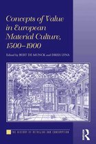 The History of Retailing and Consumption - Concepts of Value in European Material Culture, 1500-1900