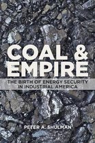 Coal and Empire – The Birth of Energy Security in Industrial America