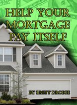 Help your Mortgage Pay Itself
