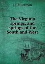 The Virginia springs, and springs of the South and West