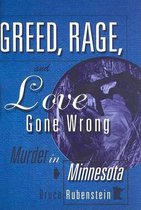 Greed, Rage, and Love Gone Wrong
