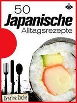 Kreative Küche 7 -  50 japanische Alltagsrezepte