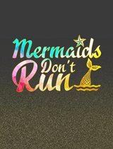 Mermaids Don't Run