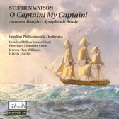 Stephen Watson: O Captain! My Captain!; Autumn Boughs; Symphonic Study