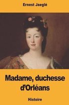 Madame, Duchesse d'Orl ans