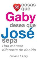 52 Cosas Que Gaby Desea Que Jos Sepa