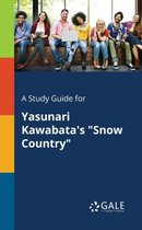 A Study Guide for Yasunari Kawabata's Snow Country