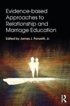 Evidence-Based Approaches to Relationship and Marriage Education