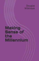 Making Sense of the Millennium