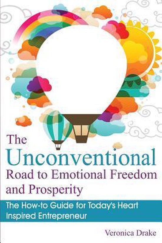 The Unconventional Road to Emotional Freedom and Prosperity - cover