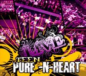 Teen Pure-N-Heart: Live