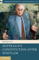 Cambridge Studies in Constitutional Law 17 - Australia's Constitution after Whitlam