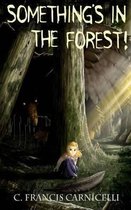 Something's in the Forest