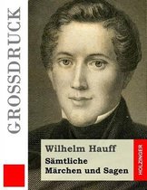 Samtliche Marchen und Sagen (Grossdruck)