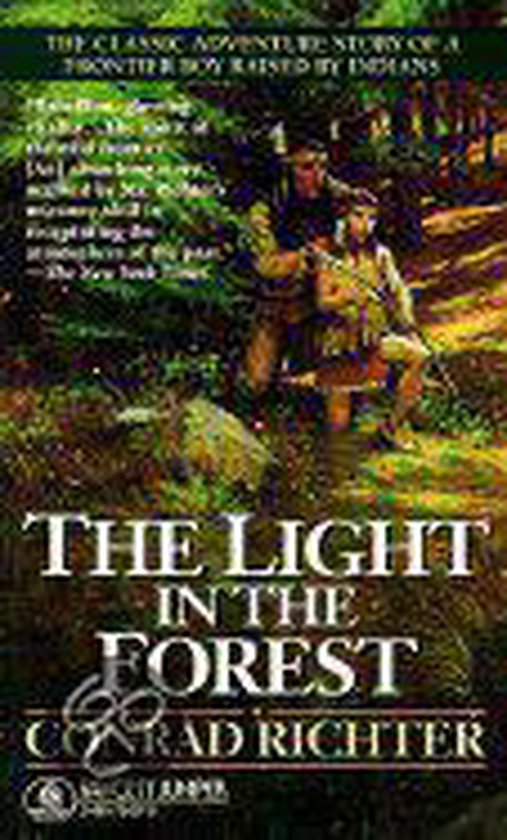 The Light in the Forest, Conrad Richter 9780449704370 Boeken