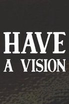 Have A Vision