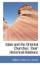 Islam and the Oriental Churches, Their Historical Relations