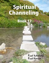 Spiritual Channeling Book 12