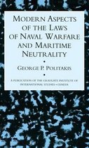 Modern Aspects of the Laws of Naval Warfare and Maritime Neutrality
