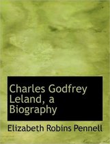 Charles Godfrey Leland, a Biography