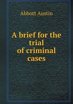 A brief for the trial of criminal cases