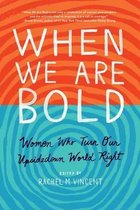 When We Are Bold