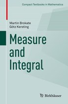 Compact Textbooks in Mathematics - Measure and Integral